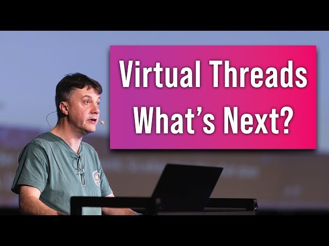Project Loom and Virtual Threads - Understanding Next Phases in JDK 21