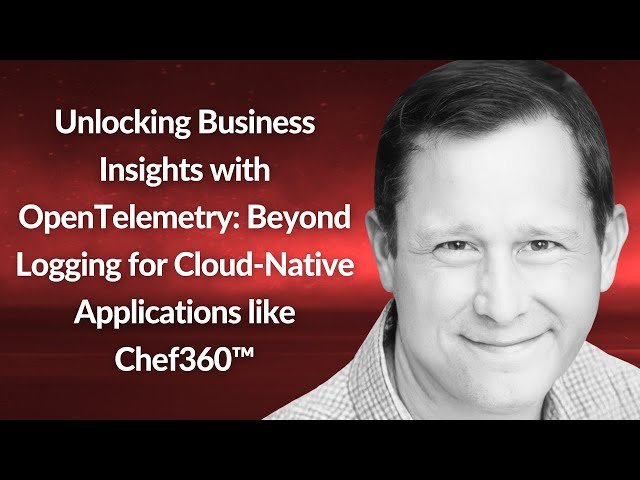 Unlocking Business Insights with OpenTelemetry - Chef360™
