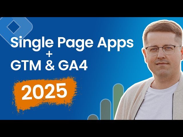 Track Single Page Applications with Google Tag Manager and Google Analytics 4 - 2025