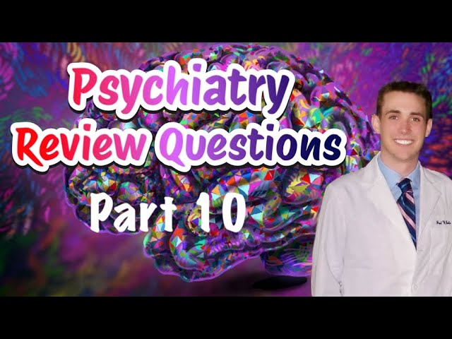 Psychiatry Review Questions - Part 10