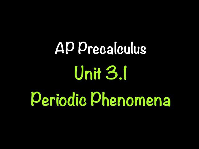 AP Precalculus 3.1 - Periodic Phenomena Explained - Graphs, Tables and AP-Style Reasoning