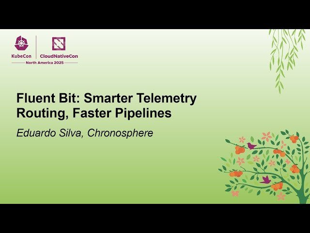 Fluent Bit - Smarter Telemetry Routing, Faster Pipelines