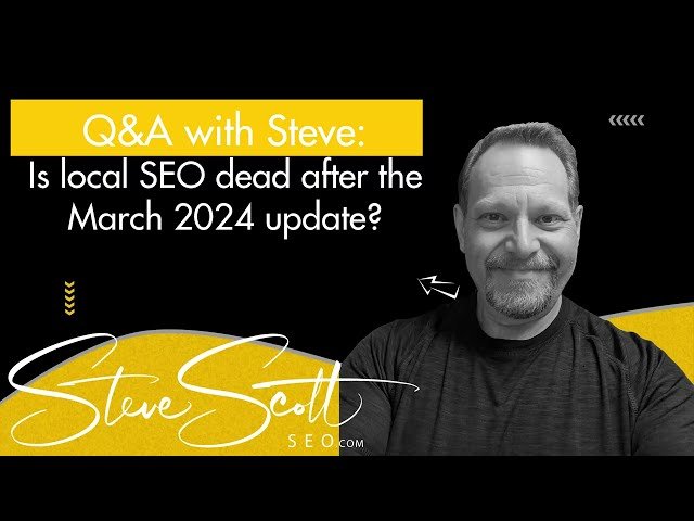 Is Local SEO Dead After March 2024 Update?