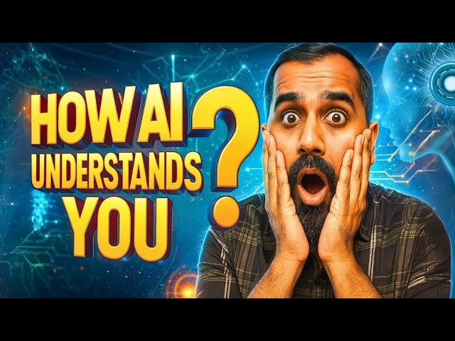 How AI Understands You