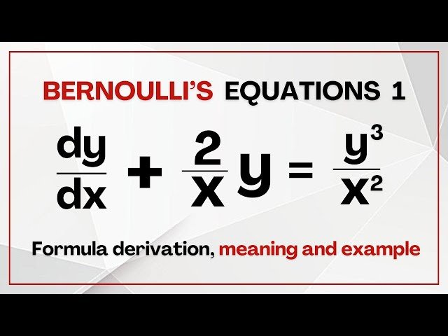 Bernoulli's Equation for Differential Equations - Meaning and Solution Methods