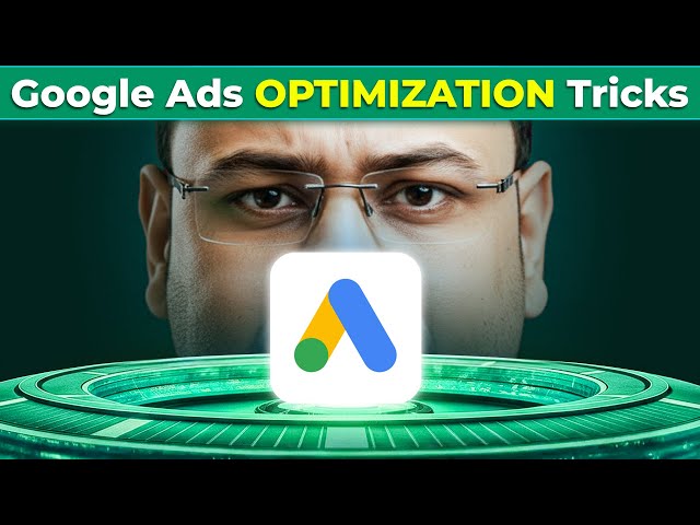 Optimize Google Ads Campaigns Fast - Simple Framework
