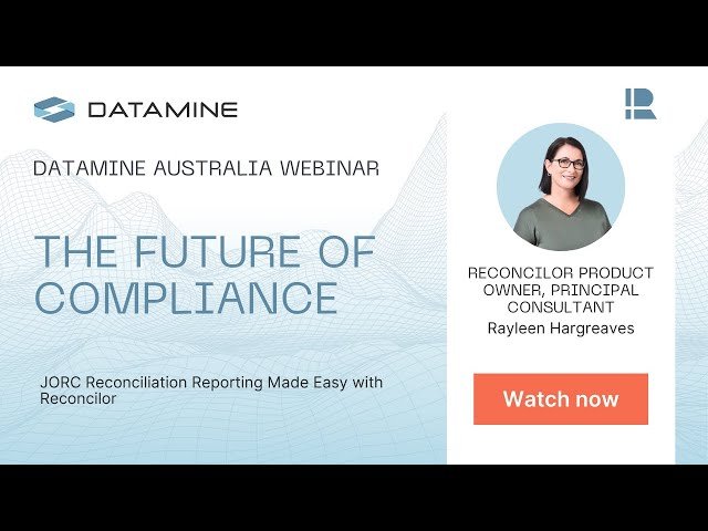 The Future of Compliance: Streamlining JORC Reporting and Reconciliation in Mining