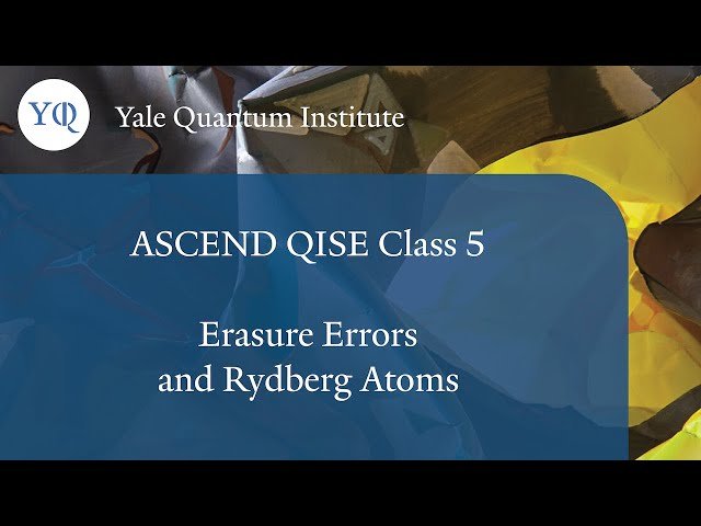 Erasure Errors and Rydberg Atoms - Class 5