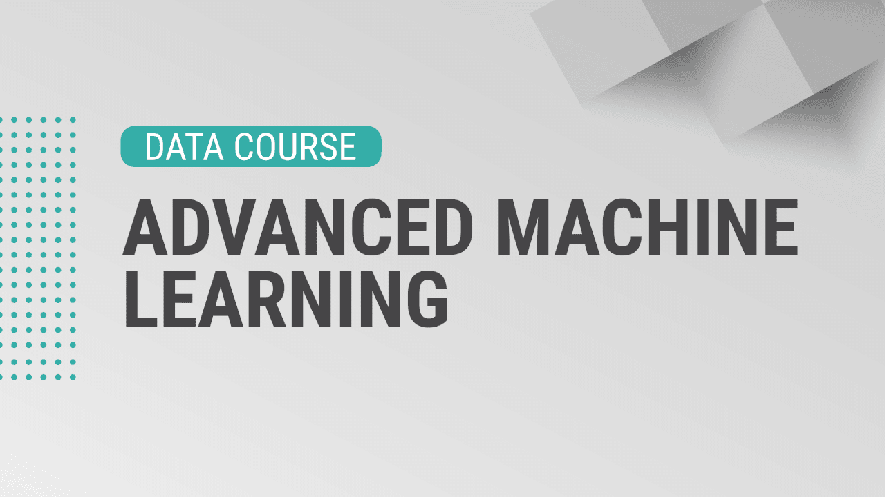 Advanced Machine Learning
