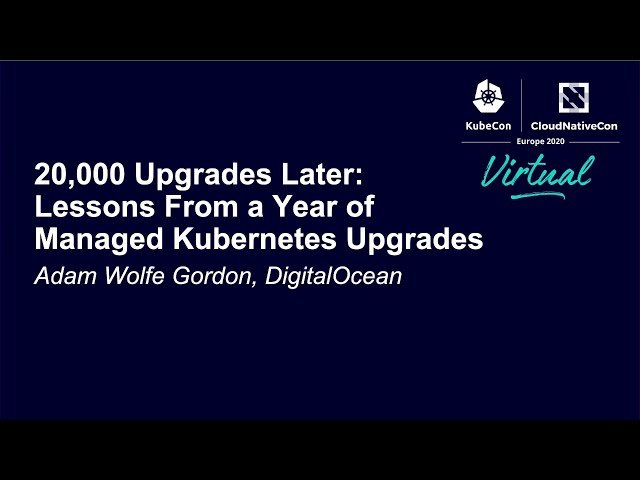 20,000 Upgrades Later - Lessons From a Year of Managed Kubernetes Upgrades