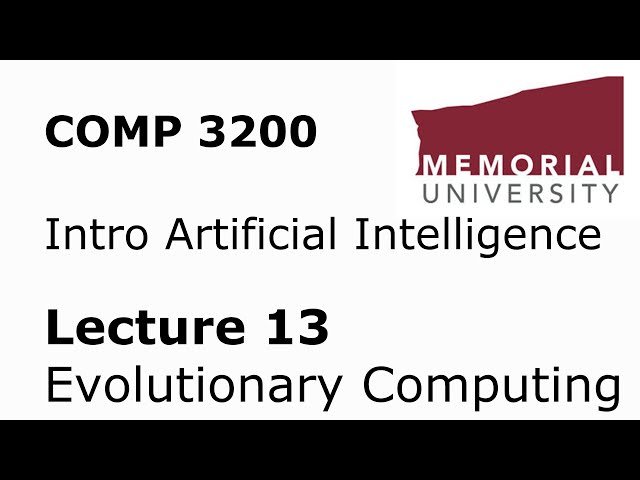 Intro to Artificial Intelligence - Evolutionary Computing - Lecture 13