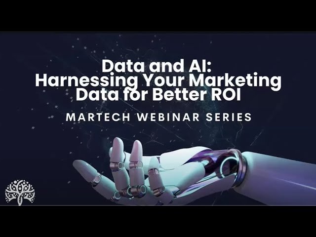 Data and AI - Harnessing Your Marketing Data for Better ROI