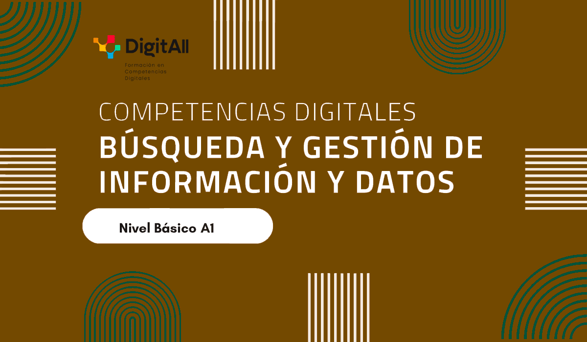 Competencias digitales. Búsqueda y gestión de información y datos. Básico 1 (A1)