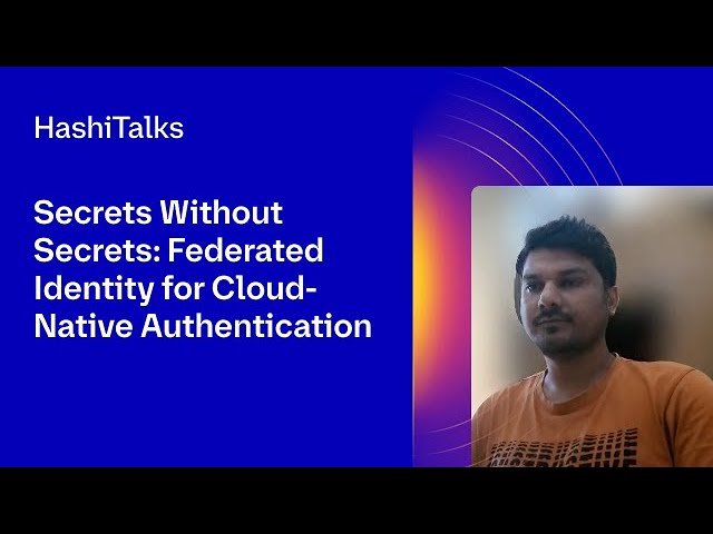Secrets Without Secrets - Federated Identity for Cloud-Native Authentication Across AWS and Azure
