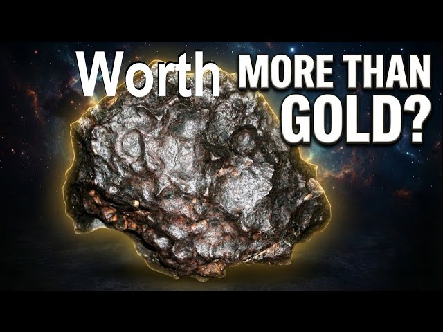 Meteorites Worth More Than Gold - Find Out!
