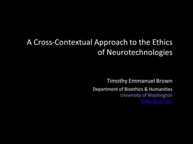 A Cross-Contextual Approach to the Ethics of Neurotechnologies
