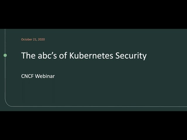 Webinar - The ABC's of Kubernetes Security