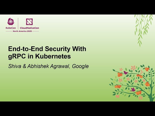 End-to-End Security With gRPC in Kubernetes