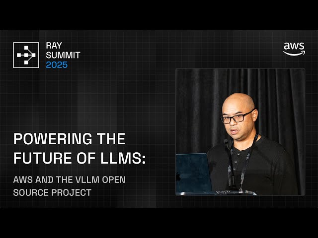 AWS + vLLM - Building the Future of Open, Fast LLM Serving