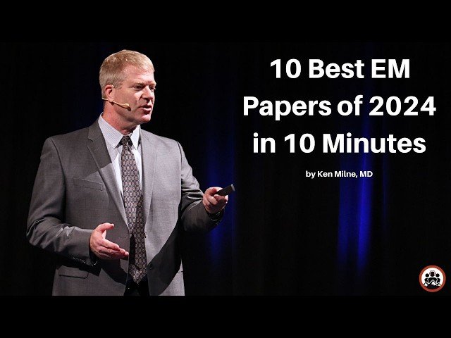 10 Best Emergency Medicine Papers of 2024 in 10 Minutes