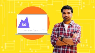 K6 – Performance Testing Masterclass with JavaScript