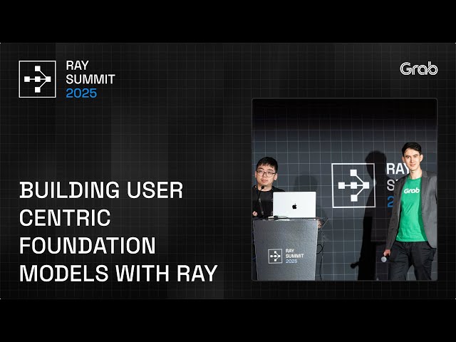 Scaling User-Focused Foundation Models at Grab with Ray