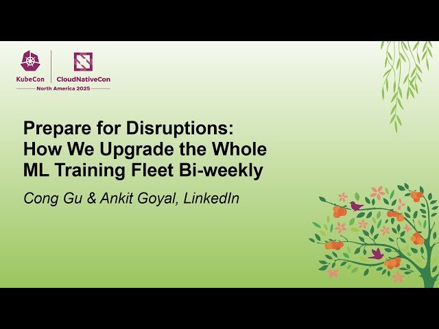 Prepare for Disruptions - How We Upgrade the Whole ML Training Fleet Bi-weekly