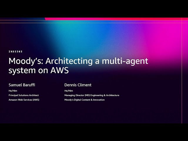 Moody's - Architecting a Multi-Agent System on AWS