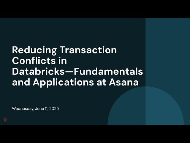 Reducing Transaction Conflicts in Databricks - Fundamentals and Applications at Asana