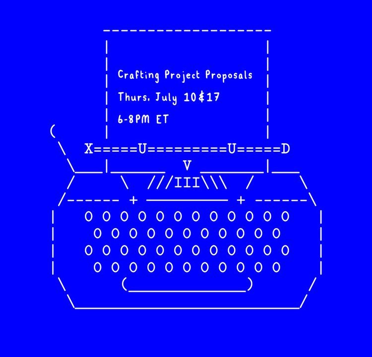 Crafting Project Proposals for Small Grants, Residencies, & Other Opportunities (Live Online)