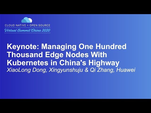 Managing One Hundred Thousand Edge Nodes With Kubernetes in China's Highway