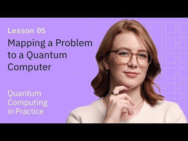 Mapping a Problem to a Quantum Computer - Quantum Computing in Practice