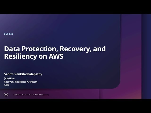 Data Protection, Recovery and Resiliency on AWS - DAP325
