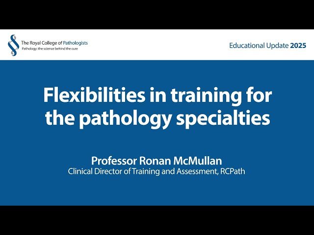 Flexibilities in Training for the Pathology Specialties