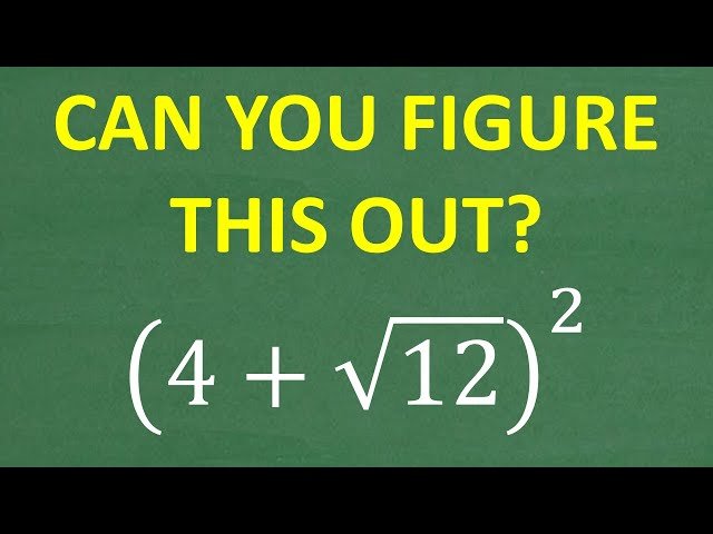 Simplifying (4 + √12)² - Expanding Binomials with Radicals