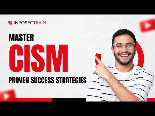 Your Path to CISM Certification - Proven Strategies for Success