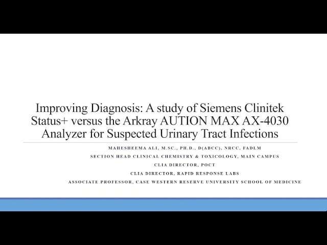 Improving Diagnosis - A Study of Siemens Clinitek Status+ versus the ARKRAY AUTION MAX AX-4030 Analyzer for Suspected Urinary Tract Infections