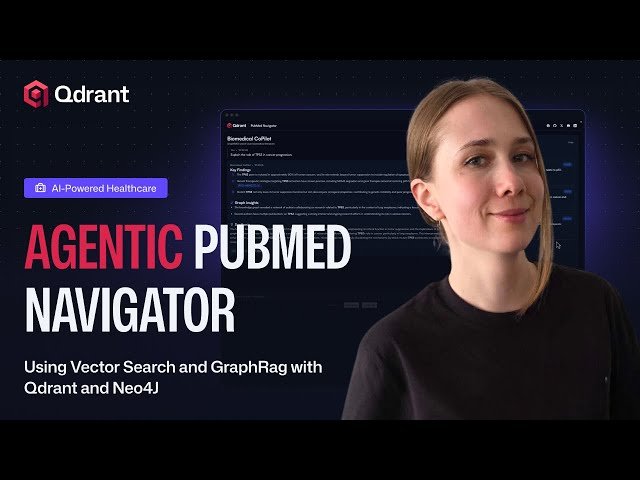 Agentic PubMed Navigator using Vector Search and GraphRAG with Qdrant and Neo4j