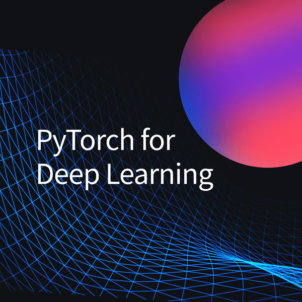 PyTorch for Deep Learning