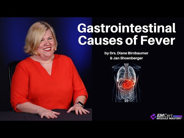 Gastrointestinal Causes of Fever - EMCert Module Mastery