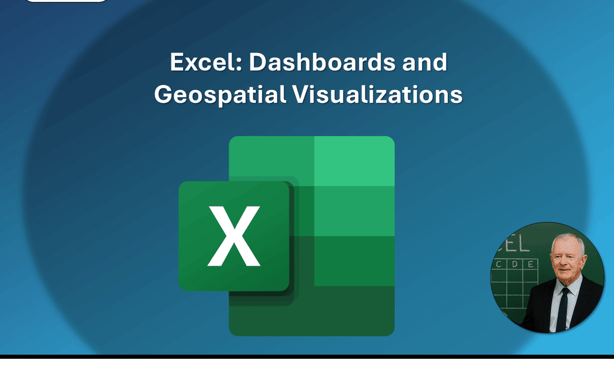 Excel: Dashboards and Geospatial Visualizations