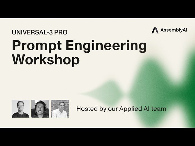 Prompt Engineering Workshop - Universal-3 Pro