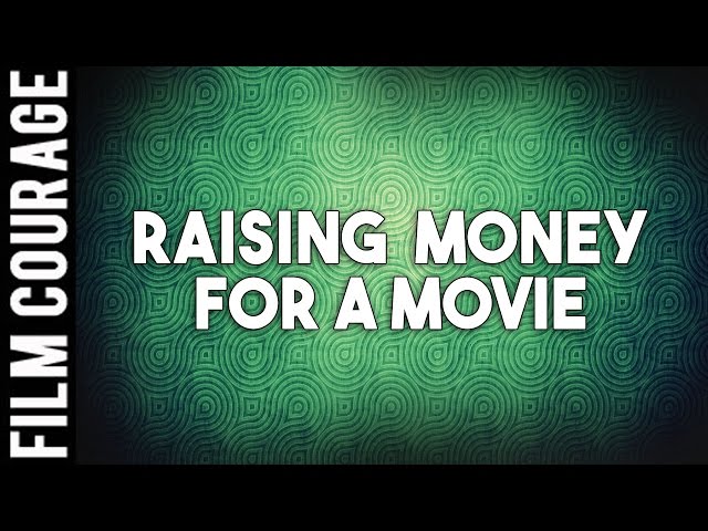 Film Finance - Raising Money for a Movie