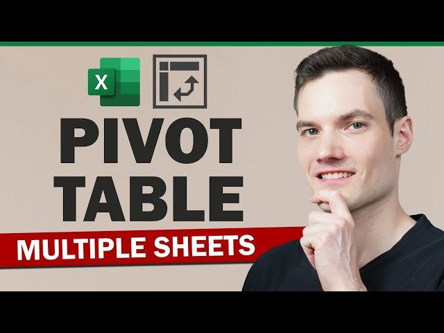 How to Create Pivot Tables from Multiple Excel Worksheets