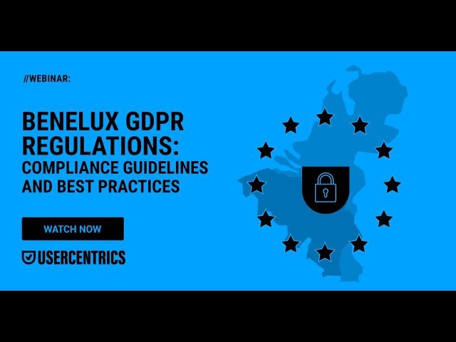 Benelux GDPR Regulations - Compliance Guidelines and Best Practices