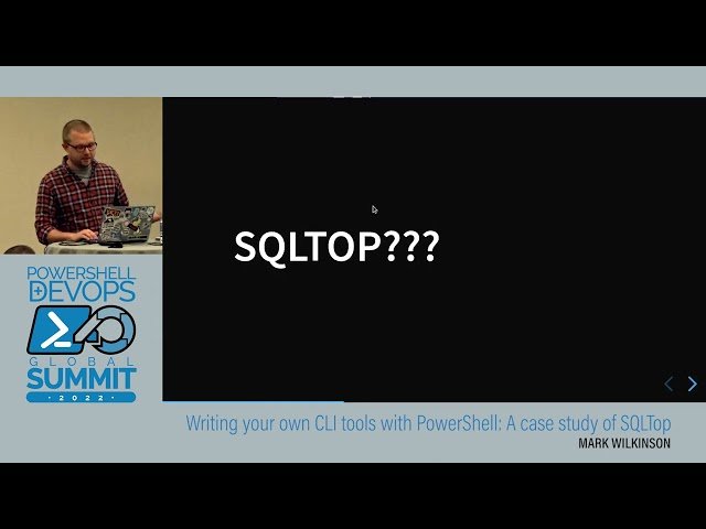 Writing Your Own CLI Tools with PowerShell: A Case Study of SQLTop - PSHSummit 2022
