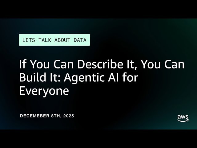 If You Can Describe It, You Can Build It - Agentic AI for Everyone