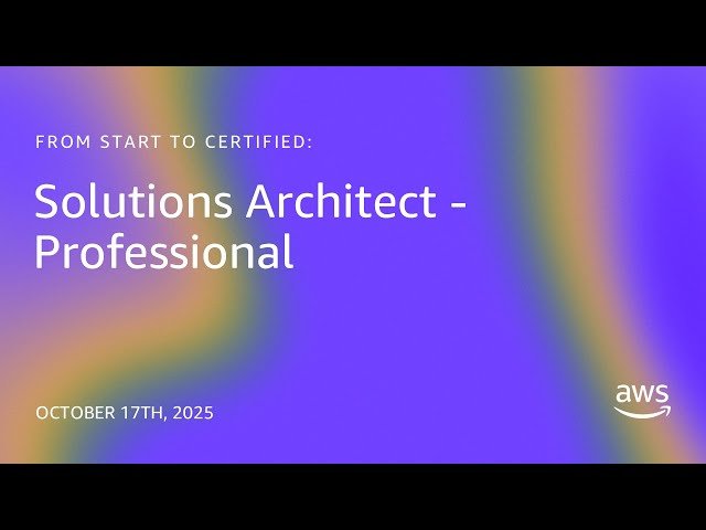 From Start to Certified - Solutions Architect Professional