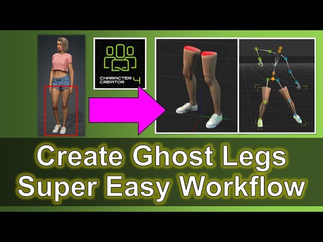 Creating Ghost Legs in Character Creator 4 - Full Tutorial
