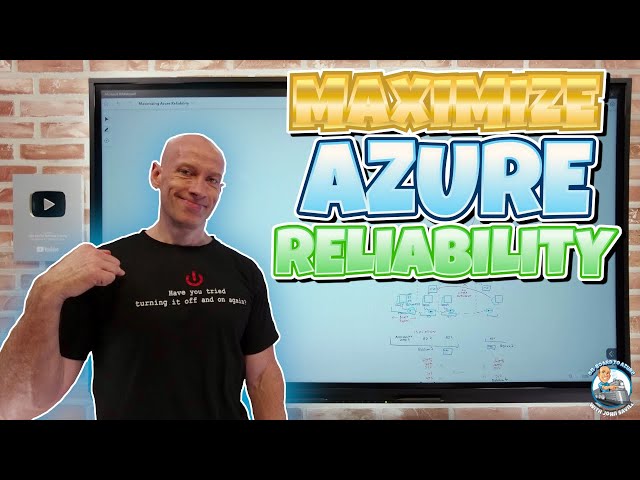Maximizing Azure Reliability